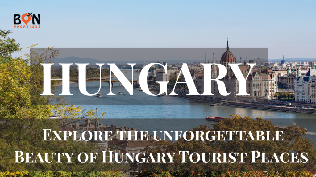 Beauty of Hungary Tourist Places