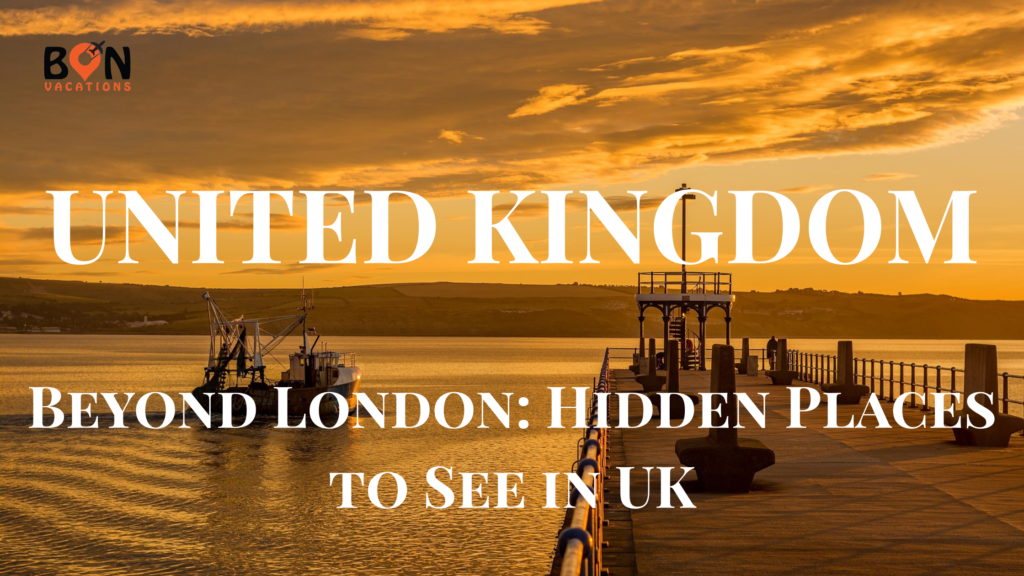 Hidden Places to See in UK