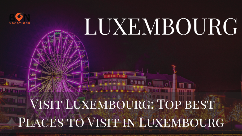 Top best Places to Visit in Luxembourg