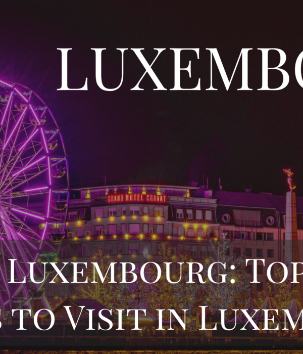 Top best Places to Visit in Luxembourg