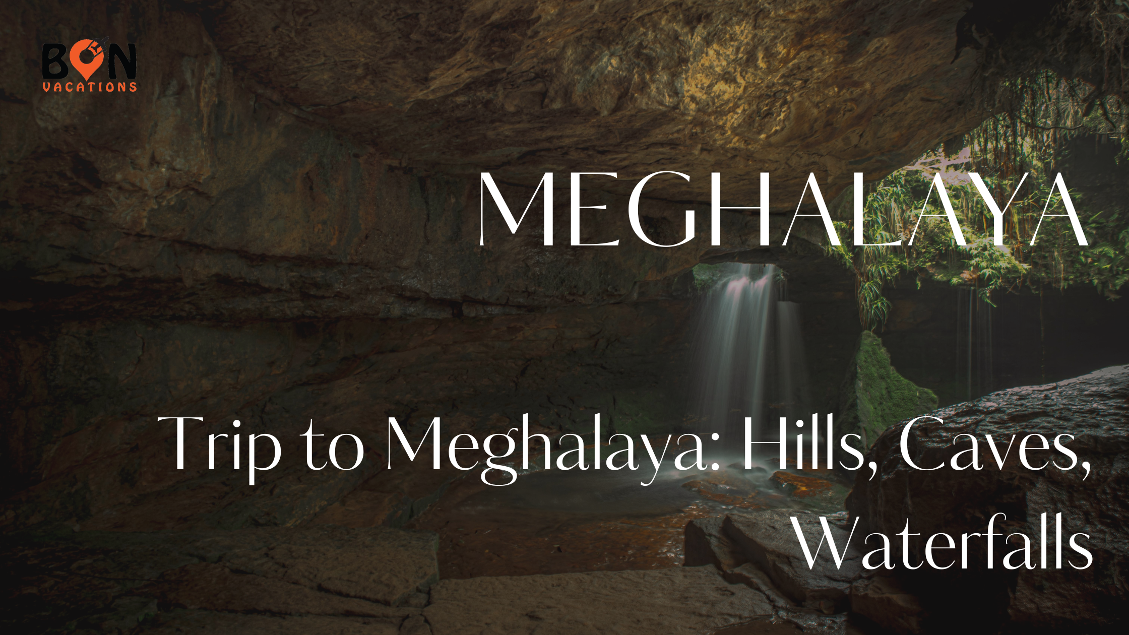 Trip to Meghalaya: Hills, Caves, Waterfalls
