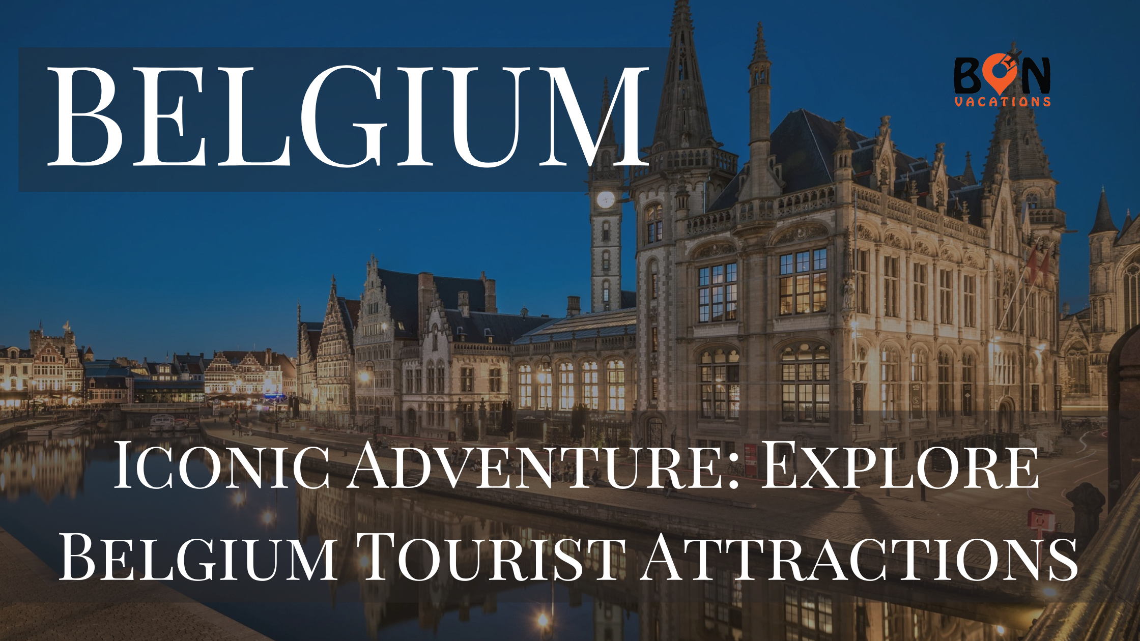 Explore Belgium Tourist Attractions