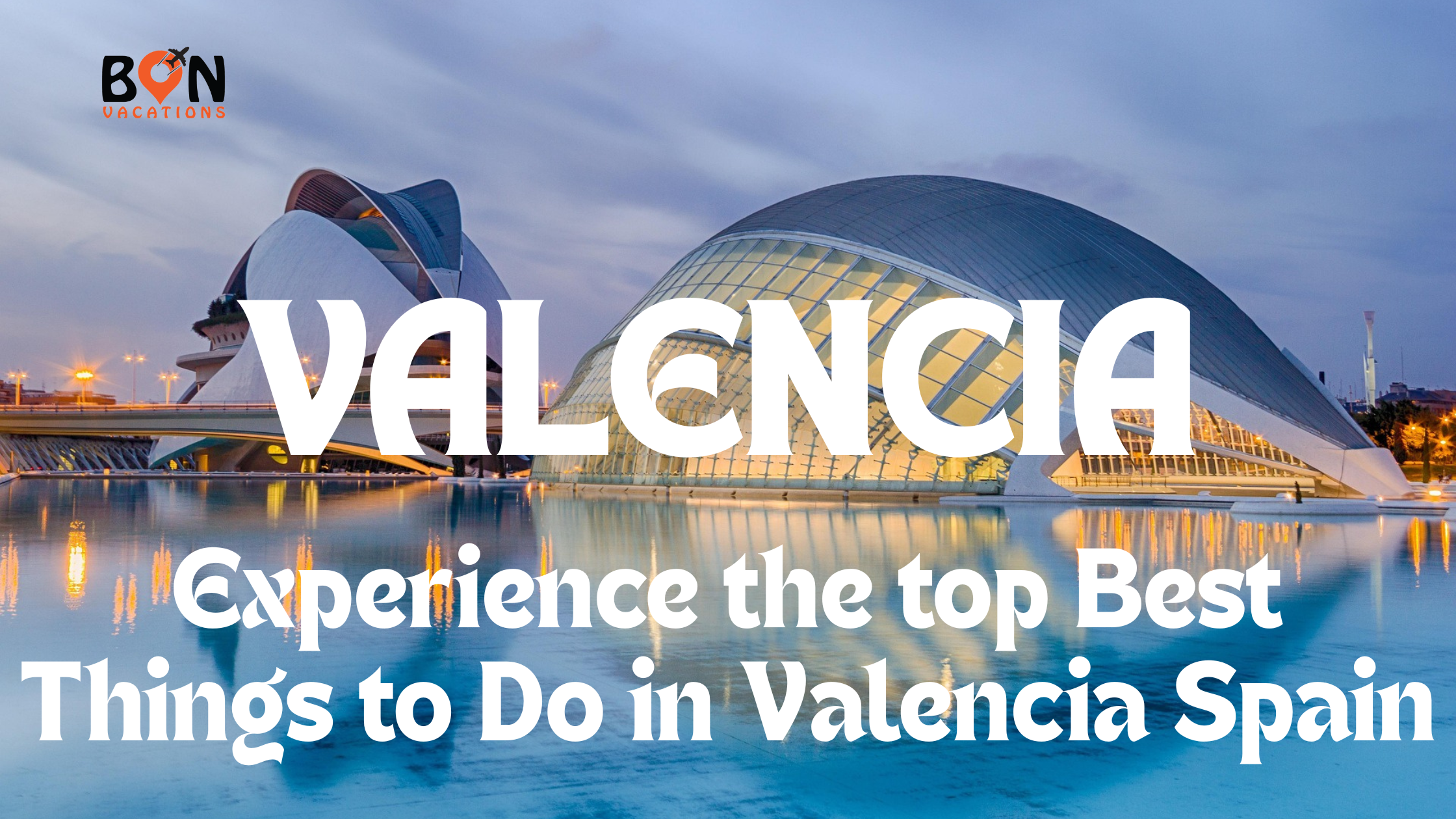 Scenic view of Valencia’s historic city center.